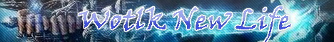 Wotlk New LIfe server Banner